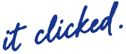 it clicked.